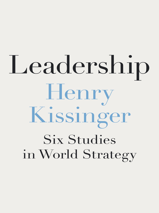 Title details for Leadership by Henry Kissinger - Wait list
